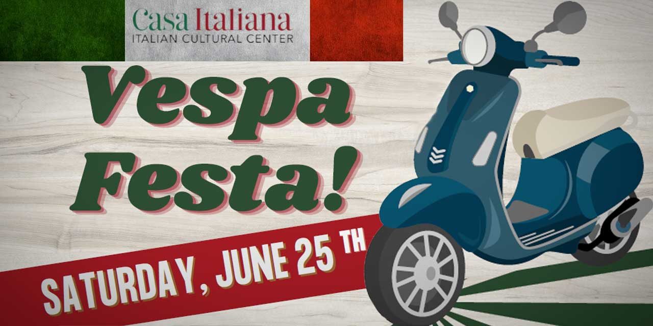 Vespa raffle, plant sale, Italian food, drink and music will make Vespa Festa a can’t miss event!