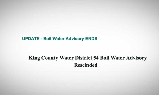 UPDATE: King County Water District #54 ‘Boil Water Advisory’ has ended