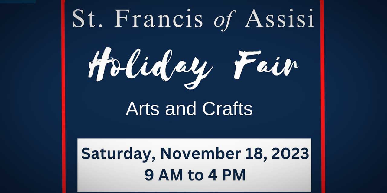 REMINDER: St. Francis of Assisi’s Arts & Crafts Fair is this Saturday, Nov. 18