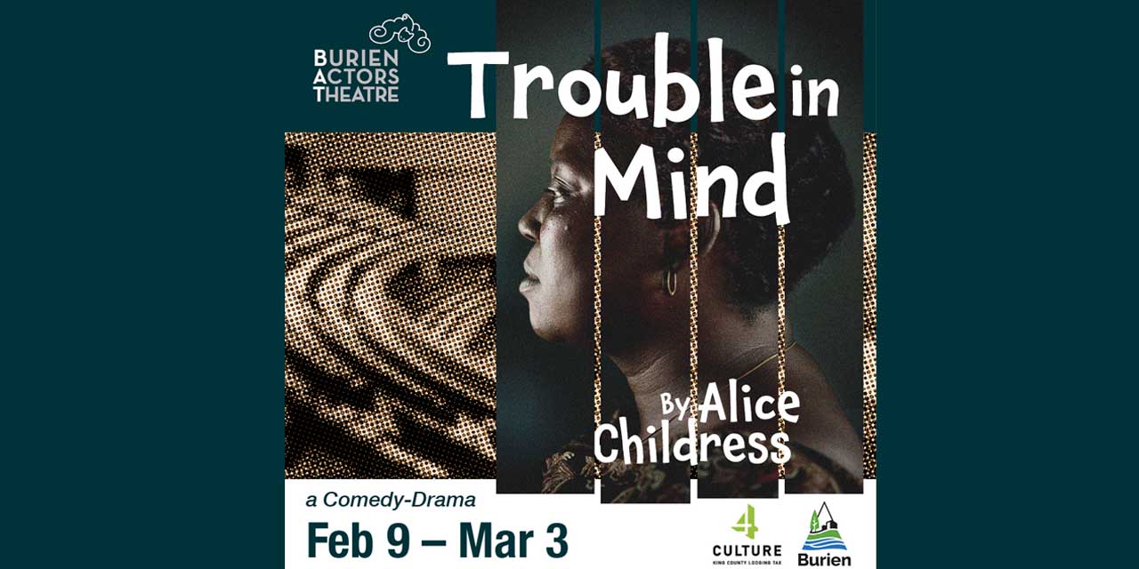 Wake up your winter with Burien Actors Theatre’s comedy-drama ‘Trouble in Mind,’ opening Friday night, Feb. 9