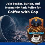Normandy Park, Burien & SeaTac Police holding ‘Coffee with a Cop’ Tuesday morning, Feb. 27