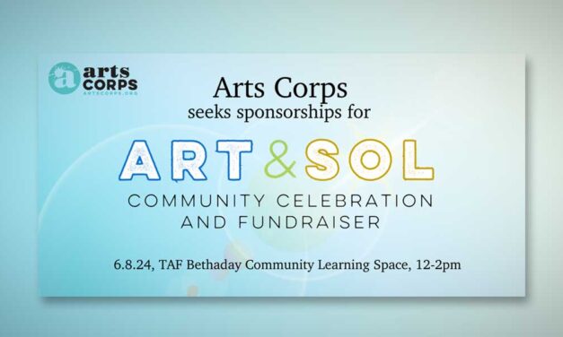 Arts Corps seeking Sponsors for ‘Art & Sol’ fundraiser celebration on Saturday, June 8