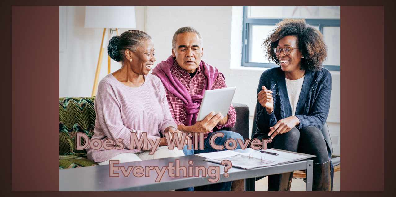 DAL Law Firm: Does My Will Cover Everything I Own?