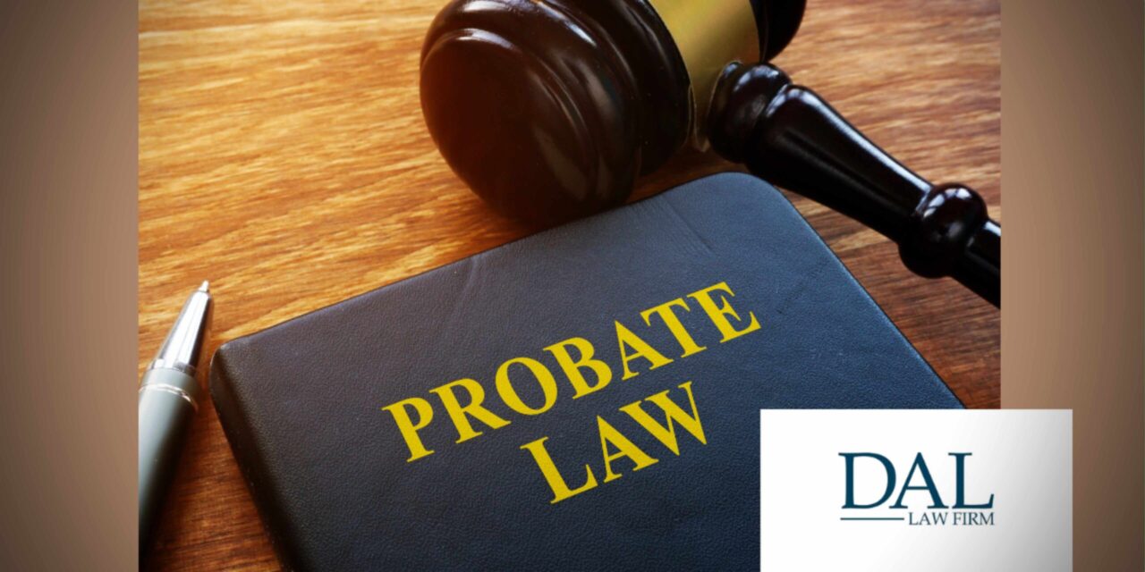 DAL Law Firm: What assets do not go through probate in Washington State?